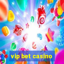 vip bet casino